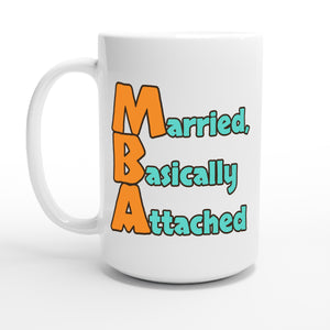 Married, Basically Attached — 15oz coffee mug, other side