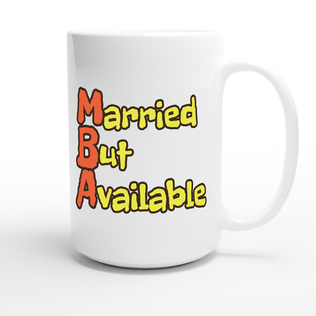 Married But Available — funny 15oz white coffee mug