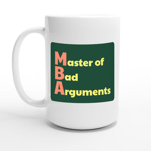 Master of Bad Arguments — 15oz coffee mug, other side