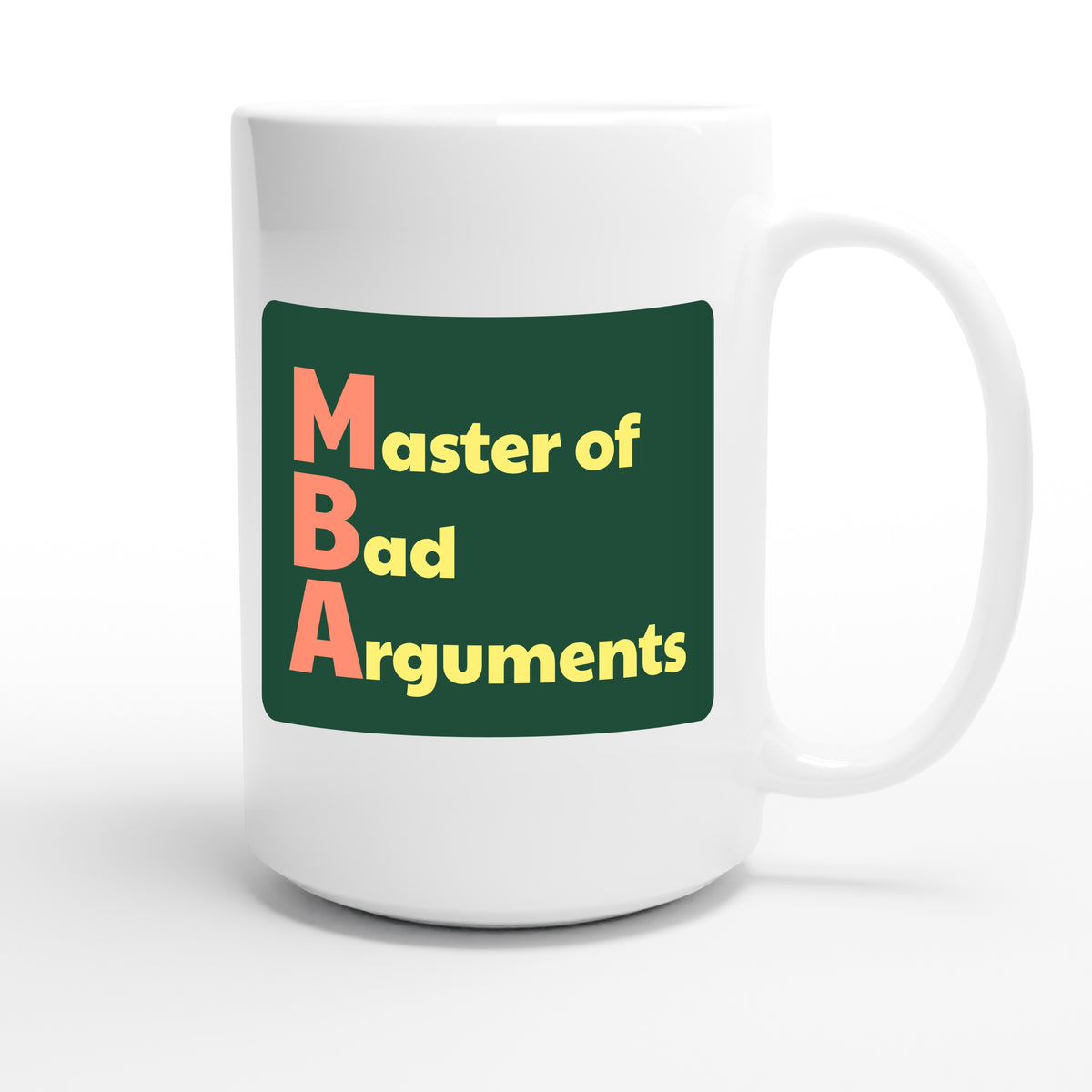 Master of Bad Arguments — funny 15oz white coffee mug