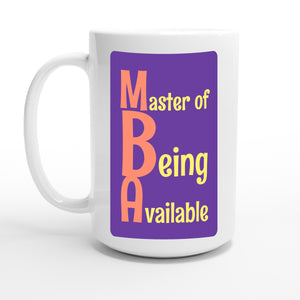 Master of Being Available — 15oz coffee mug, other side