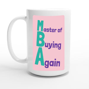Master of Buying Again — 15oz coffee mug, other side