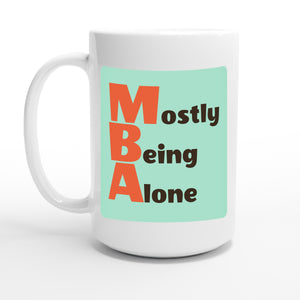 Mostly Being Alone — 15oz coffee mug, other side