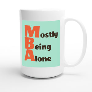 Mostly Being Alone — funny 15oz white coffee mug