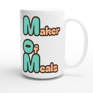 Maker of Meals — funny 15oz white coffee mug