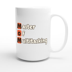 Master of Multitasking — funny 15oz white coffee mug