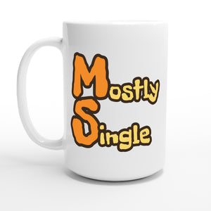 Mostly Single — 15oz coffee mug, other side