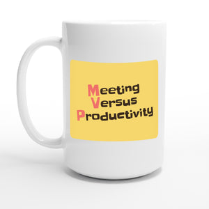 Meeting Versus Productivity — 15oz coffee mug, other side