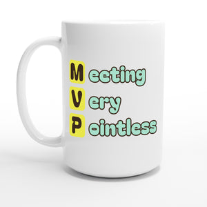 Meeting Very Pointless — 15oz coffee mug, other side