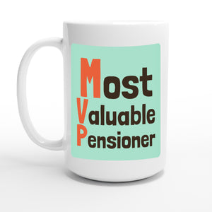 Most Valuable Pensioner — 15oz coffee mug, other side