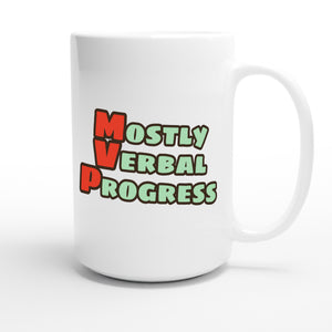 Mostly Verbal Progress — funny 15oz white coffee mug