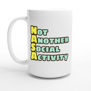 Not Another Social Activity — 15oz coffee mug, other side