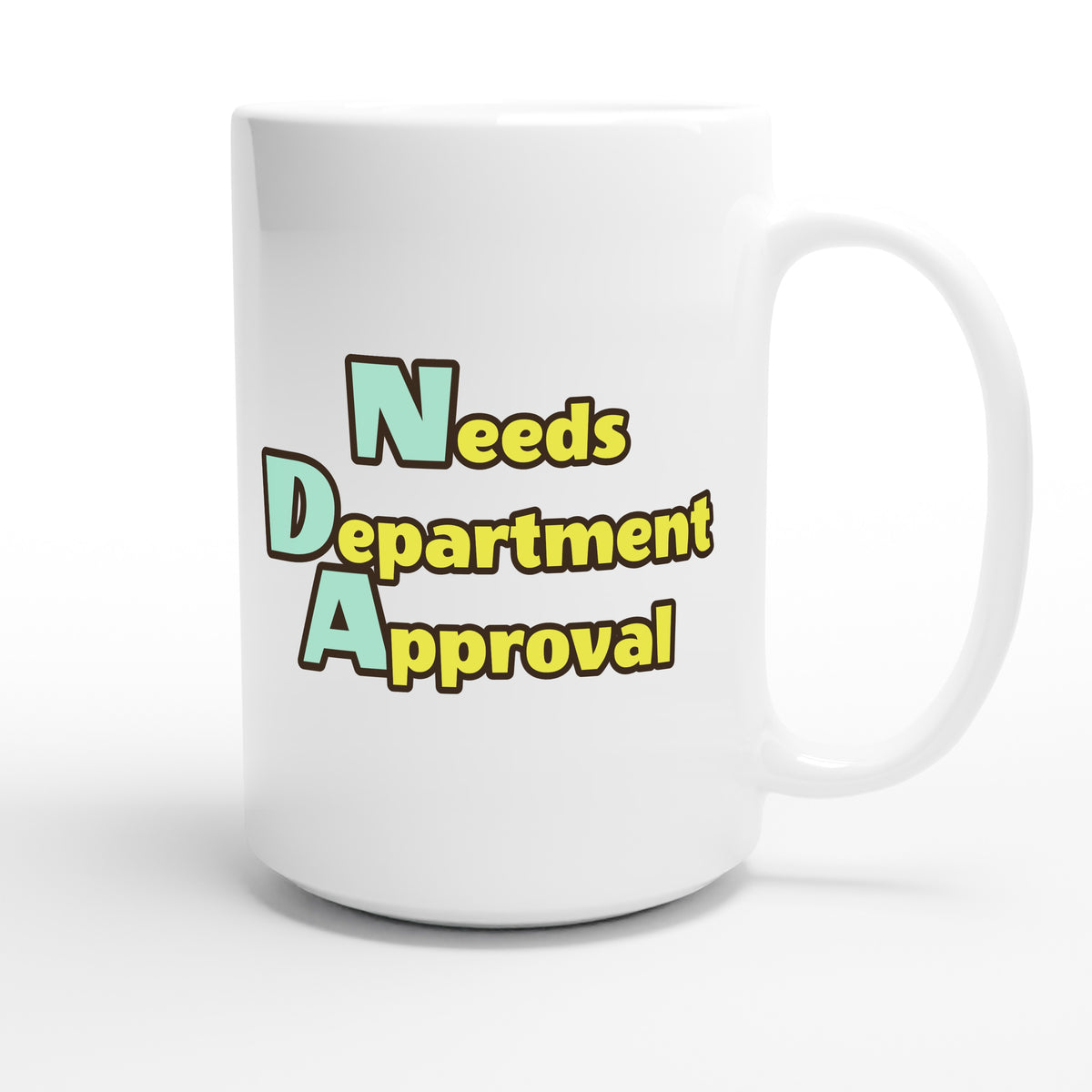 Needs Department Approval — funny 15oz white coffee mug