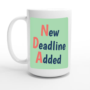 New Deadline Added — 15oz coffee mug, other side