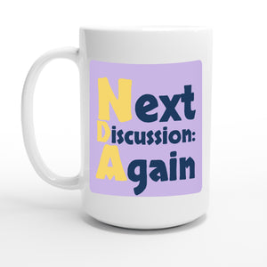 Next Discussion: Again — 15oz coffee mug, other side