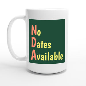 No Dates Available — 15oz coffee mug, other side