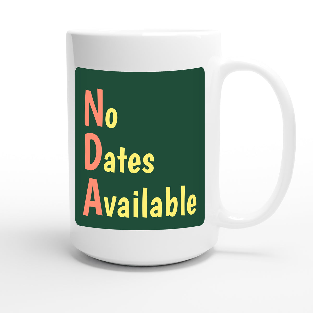 No Dates Available — funny 15oz white coffee mug