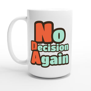 No Decision Again — 15oz coffee mug, other side