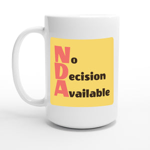 No Decision Available — 15oz coffee mug, other side