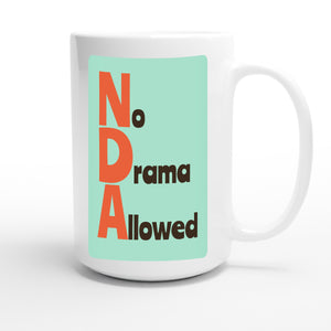 No Drama Allowed — funny 15oz white coffee mug