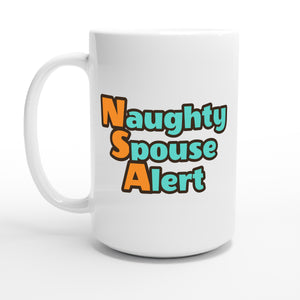 Naughty Spouse Alert — 15oz coffee mug, other side