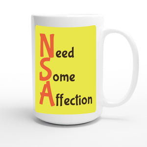 Need Some Affection — funny 15oz white coffee mug