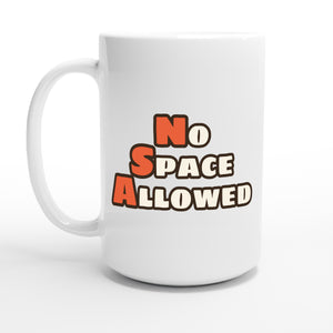 No Space Allowed — 15oz coffee mug, other side