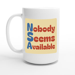 Nobody Seems Available — 15oz coffee mug, other side