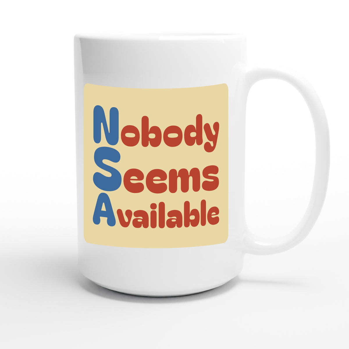 Nobody Seems Available — funny 15oz white coffee mug