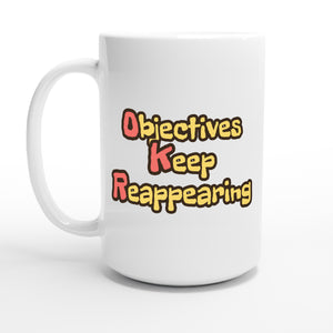 Objectives Keep Reappearing — 15oz coffee mug, other side
