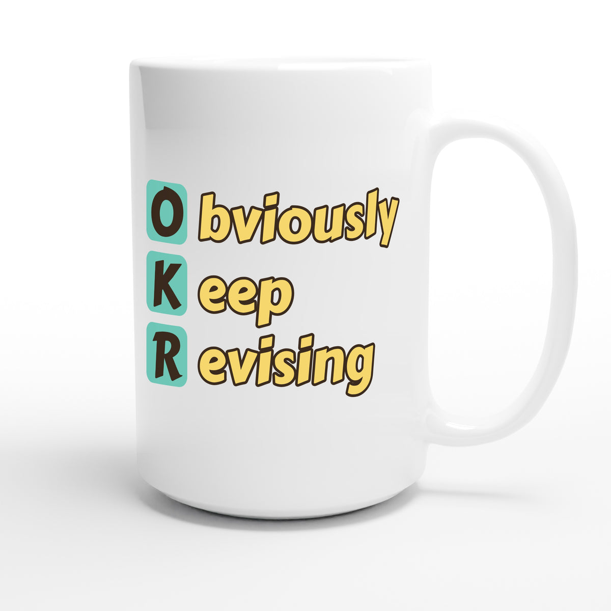 Obviously Keep Revising — funny 15oz white coffee mug