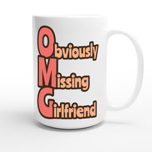 Obviously Missing Girlfriend — funny 15oz white coffee mug
