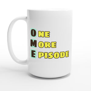 One More Episode — 15oz coffee mug, other side