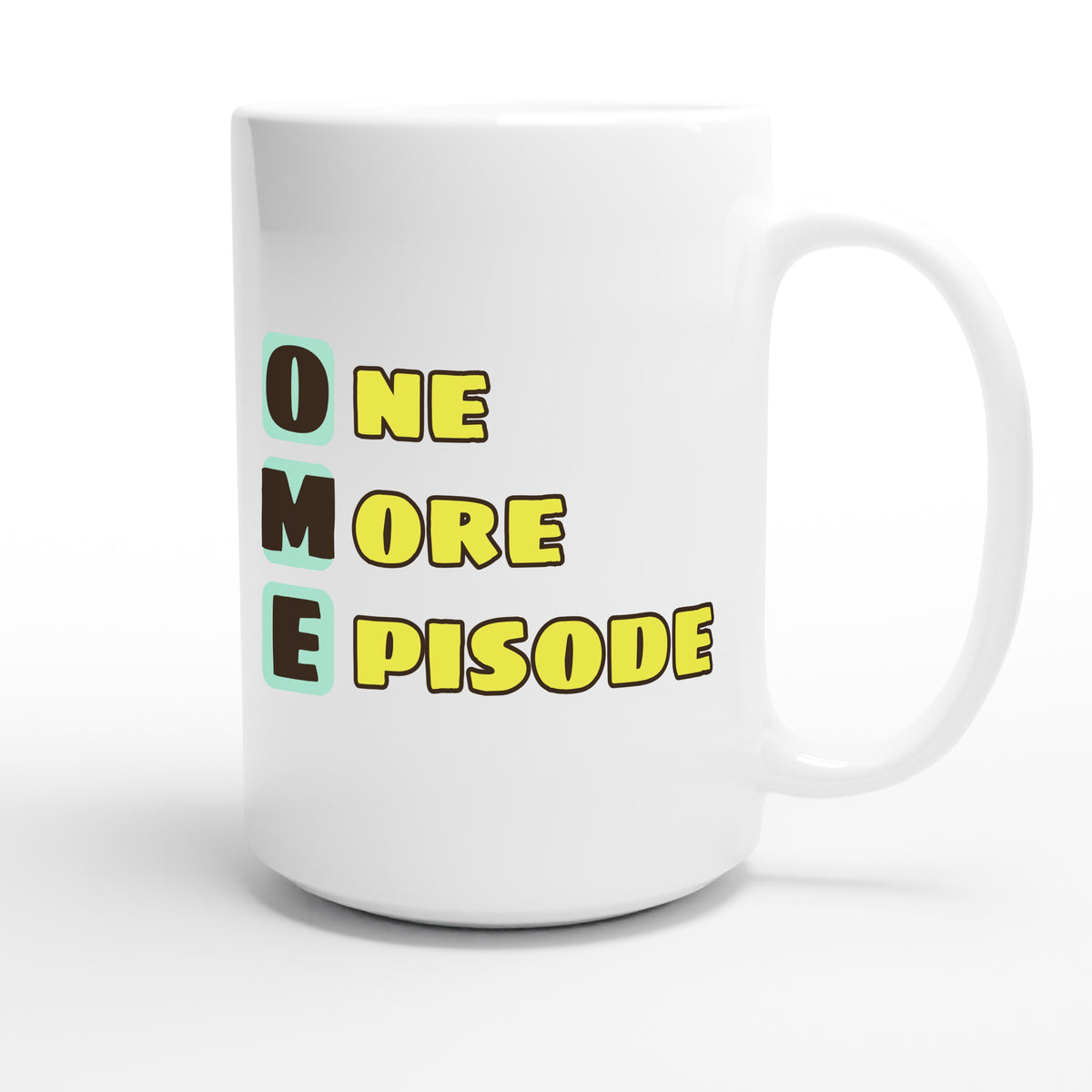 One More Episode — funny 15oz white coffee mug