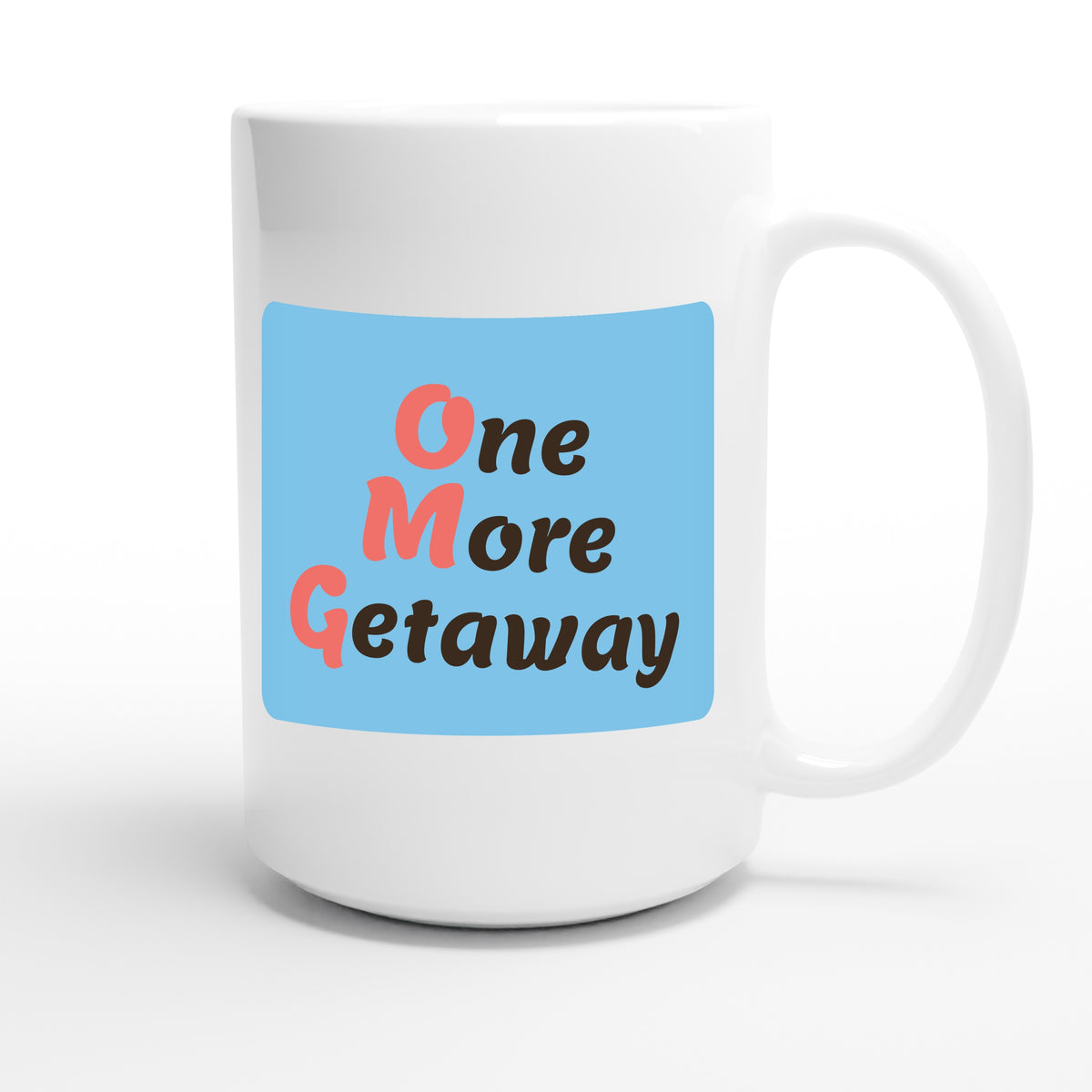 One More Getaway — funny 15oz white coffee mug