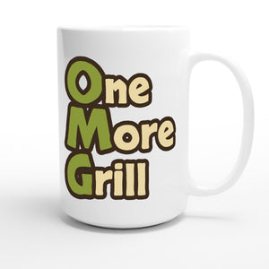 One More Grill — funny 15oz white coffee mug