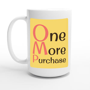 One More Purchase — 15oz coffee mug, other side