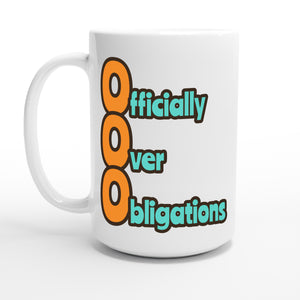 Officially Over Obligations — 15oz coffee mug, other side