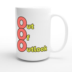 Out Of Outlook — funny 15oz white coffee mug