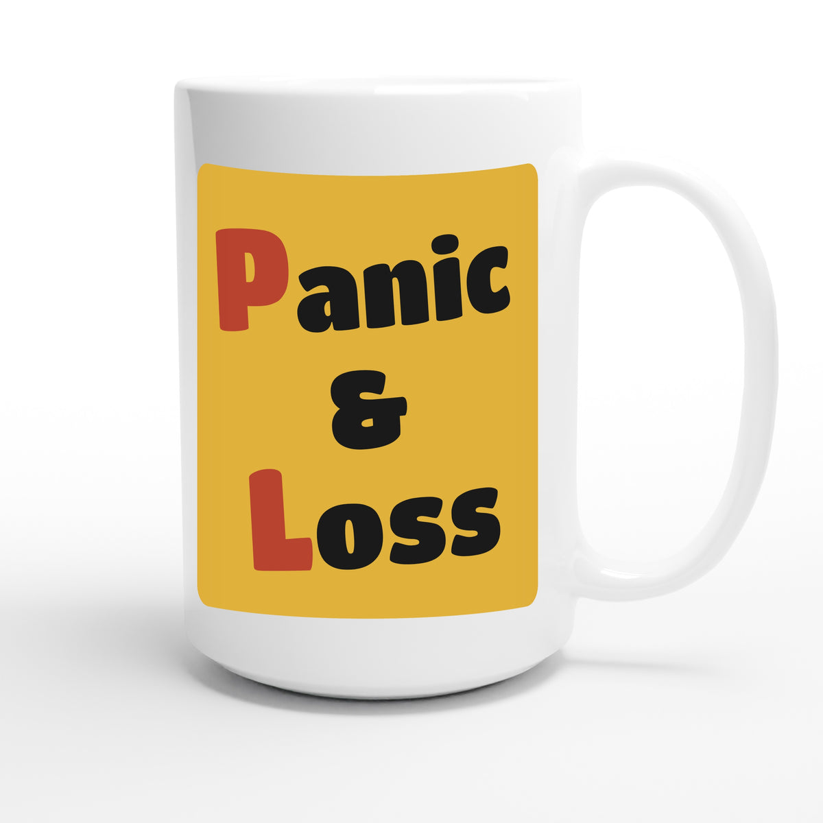 Panic & Loss — funny 15oz white coffee mug