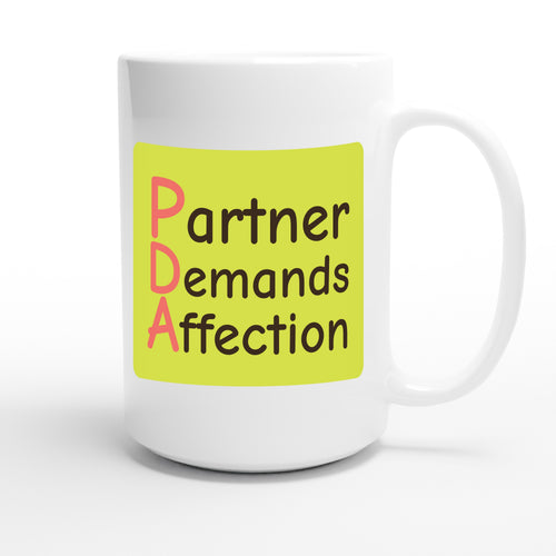 Partner Demands Affection — funny 15oz white coffee mug