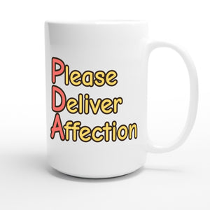 Please Deliver Affection — funny 15oz white coffee mug