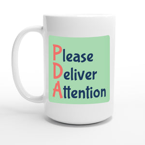 Please Deliver Attention — 15oz coffee mug, other side