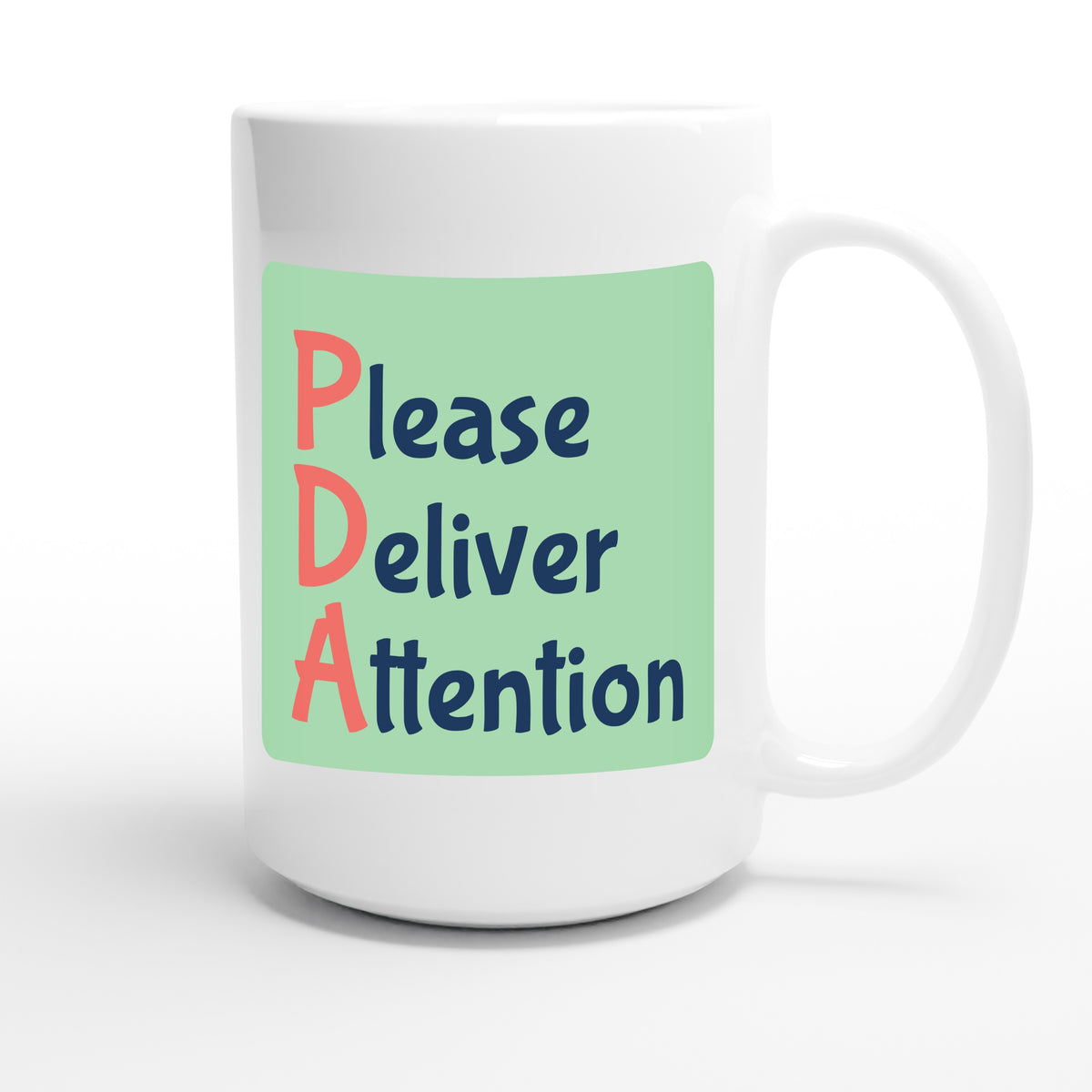 Please Deliver Attention — funny 15oz white coffee mug