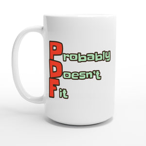 Probably Doesn’t Fit — 15oz coffee mug, other side