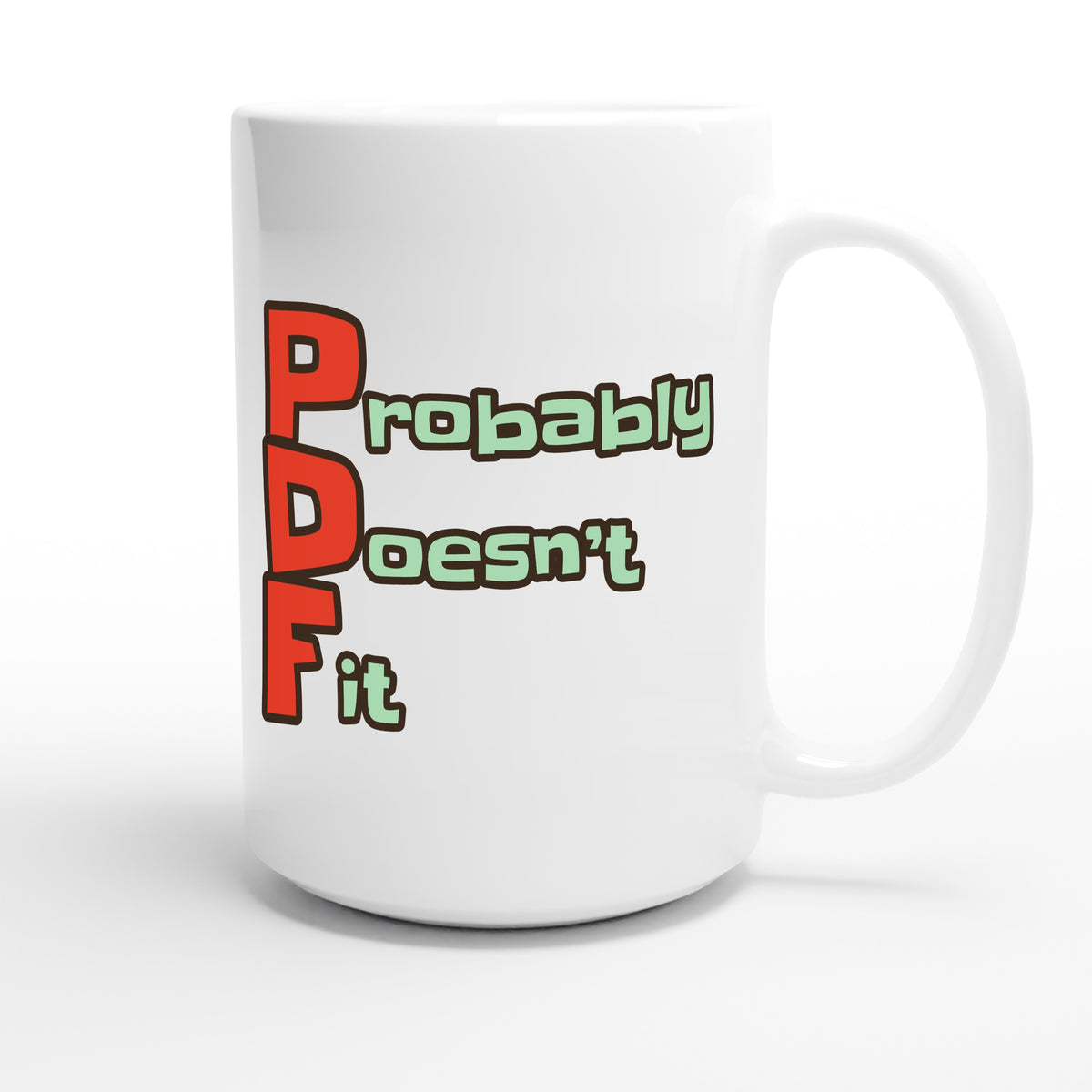 Probably Doesn’t Fit — funny 15oz white coffee mug