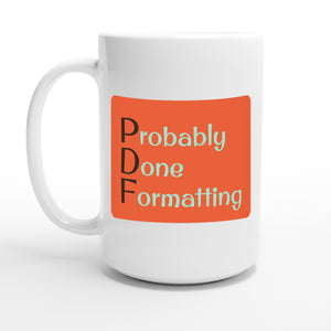 Probably Done Formatting — 15oz coffee mug, other side