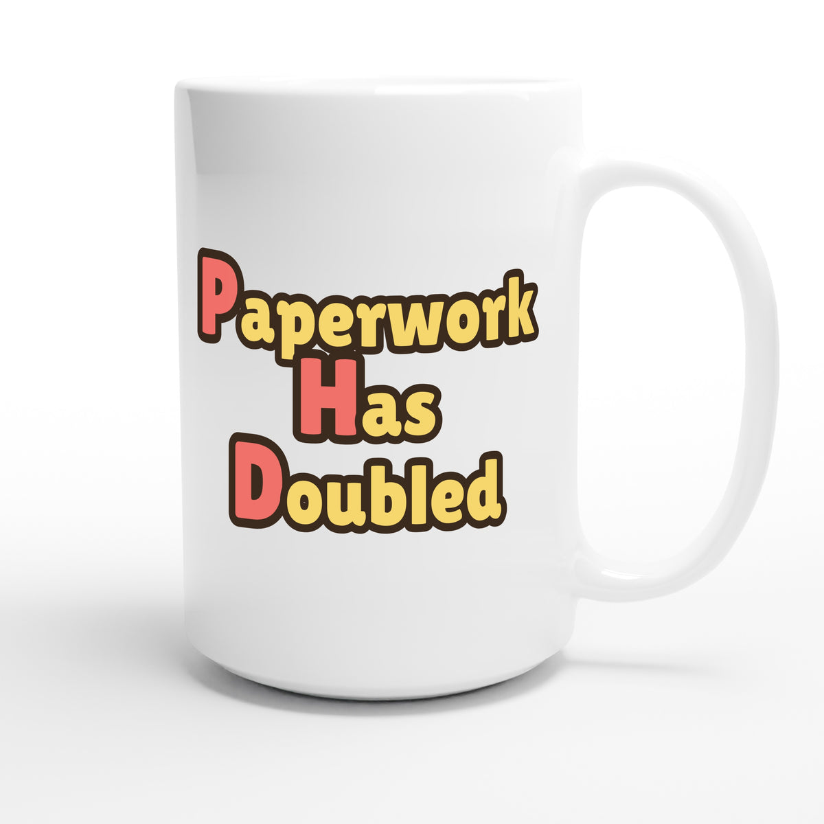 Paperwork Has Doubled — funny 15oz white coffee mug