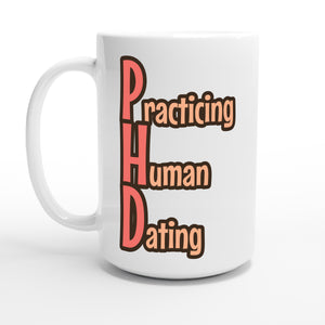 Practicing Human Dating — 15oz coffee mug, other side