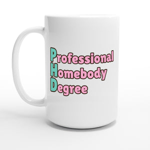 Professional Homebody Degree — 15oz coffee mug, other side